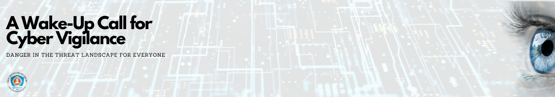 Computer code background transparent in light blue. A photo of an eye in black and white with blue iris. Black text: A Wake-Up Call for Cyber Vigilance. Danger in the threat landscape for everyone. Data Protection Education DPO badge